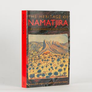 The Heritage of Namatjira : the watercolourists of Central Australia.