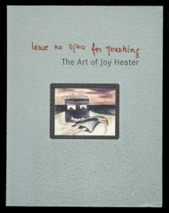 Leave no space for yearning : the art of Joy Hester