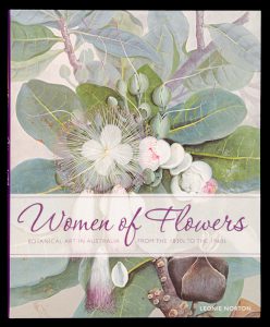 Women of flowers : botanical art in Australia from the 1830s to the 1960s