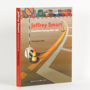 Jeffrey Smart. Unpublished Paintings 1940 - 2007 (signed copy)
