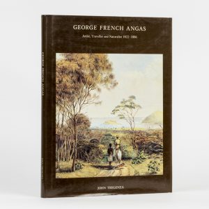 George French Angas. Artist, traveller and naturalist 1822-1886.