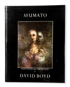 Sfumato. Paintings and Drawings of David Boyd (signed copy)