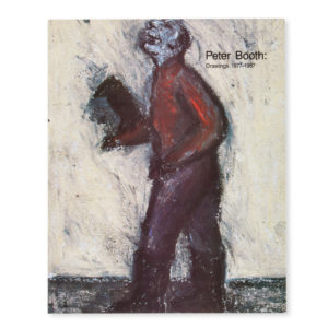 Peter Booth: Drawings 1977-1987