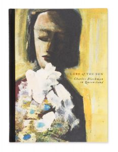 Lure of the sun : Charles Blackman in Queensland