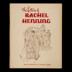 The letters of Rachel Henning / with forty pen-drawings by Norman Lindsay.