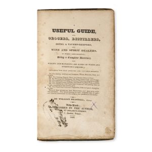 [WINE] A useful guide for grocers, distillers, hotel & tavern-keepers, and wine and spirit dealers, of every denomination being a complete directory for making and managing all kinds of wines and spirituous liquors;