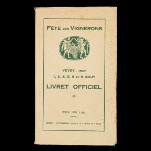 [WINE] Livret officiel de la Fête des Vignerons se célébrant à Vevey les 1, 2, 4, 5, 8 et 9 Août 1927.