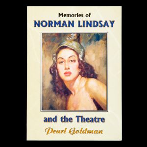 Memories of Norman Lindsay and the theatre (signed copy)
