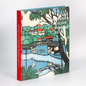 Modern Australian women artists : paintings, prints and potters. The Andrée Harkness Collection