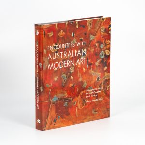 Encounters with Australian modern art (slipcased edition)