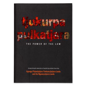 Tjukurpa Pulkatjara : the power of the law