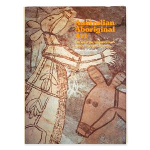 Australian Aboriginal art : the art of the Alligator Rivers region, Northern Territory