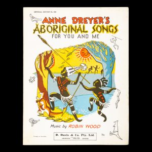 [SHEET MUSIC] Anne Dreyer's Aboriginal songs for you and me.