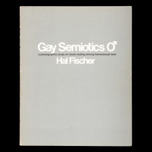 Gay semiotics : a photographic study of visual coding among homosexual men