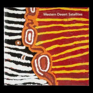 Western Desert satellites : works from the Western Australian state art collection