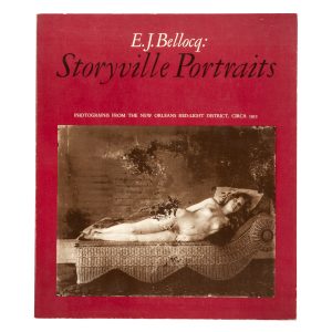 E. J. Bellocq : Storyville portraits. Photographs from the New Orleans red-light district, circa 1912.