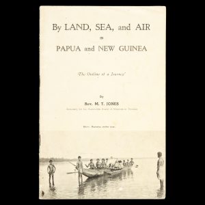 [MISSIONS] By land, sea and air in Papua and New Guinea : the outline of a journey.