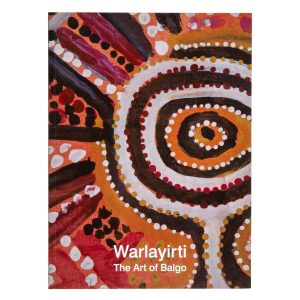 Warlayirti : the art of Balgo