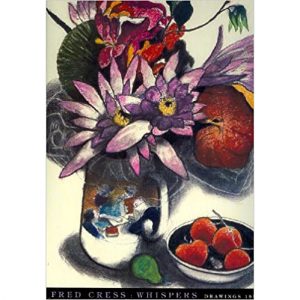Fred Cress : Whispers. Drawings 1958 - 2007