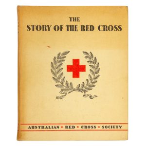 The story of the Red Cross / written and compiled by Joan and Daryl Lindsay