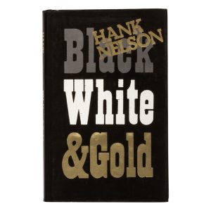 [NEW GUINEA] Black, white and gold : gold mining in Papua New Guinea, 1878-1930