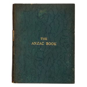 The Anzac book. Written and illustrated in Gallipoli by the men of Anzac (first impression, first issue)