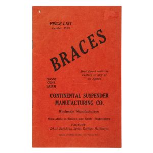 Price list. October, 1923. Braces. Continental Suspender Manufacturing Co. Wholesale manufacturers. Specialists in braces and gents' suspenders. Factory: 29-31 Rathdown Street, Carlton, Melbourne.