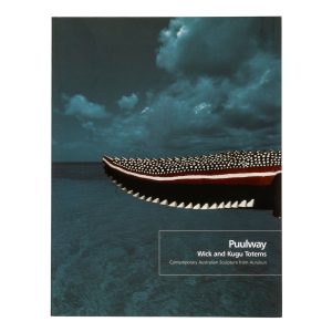 Puulway: Wick and Kugu totems : contemporary Australian sculpture from Aurukun